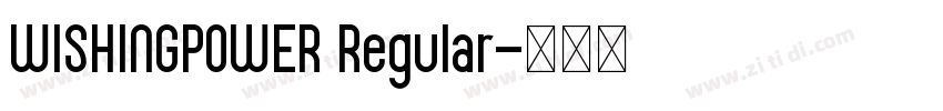 WISHINGPOWER Regular字体转换 WISHINGPOWER Regular字体转换